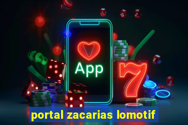 portal zacarias lomotif